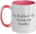 Inspirational Amateur Radio Gifts, I'd Rather Be Amateur Radio, Mug