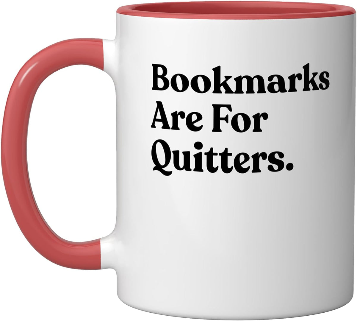 Bookmarks Are For Quitters Funny Reading Book Worm Reader Ceramic Mug