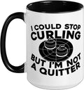 Could Stop Curling Not a Quitter Quote Ceramic Mug
