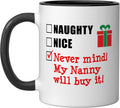 Never Mind My Nanny Will Buy It Christmas Ceramic Mug