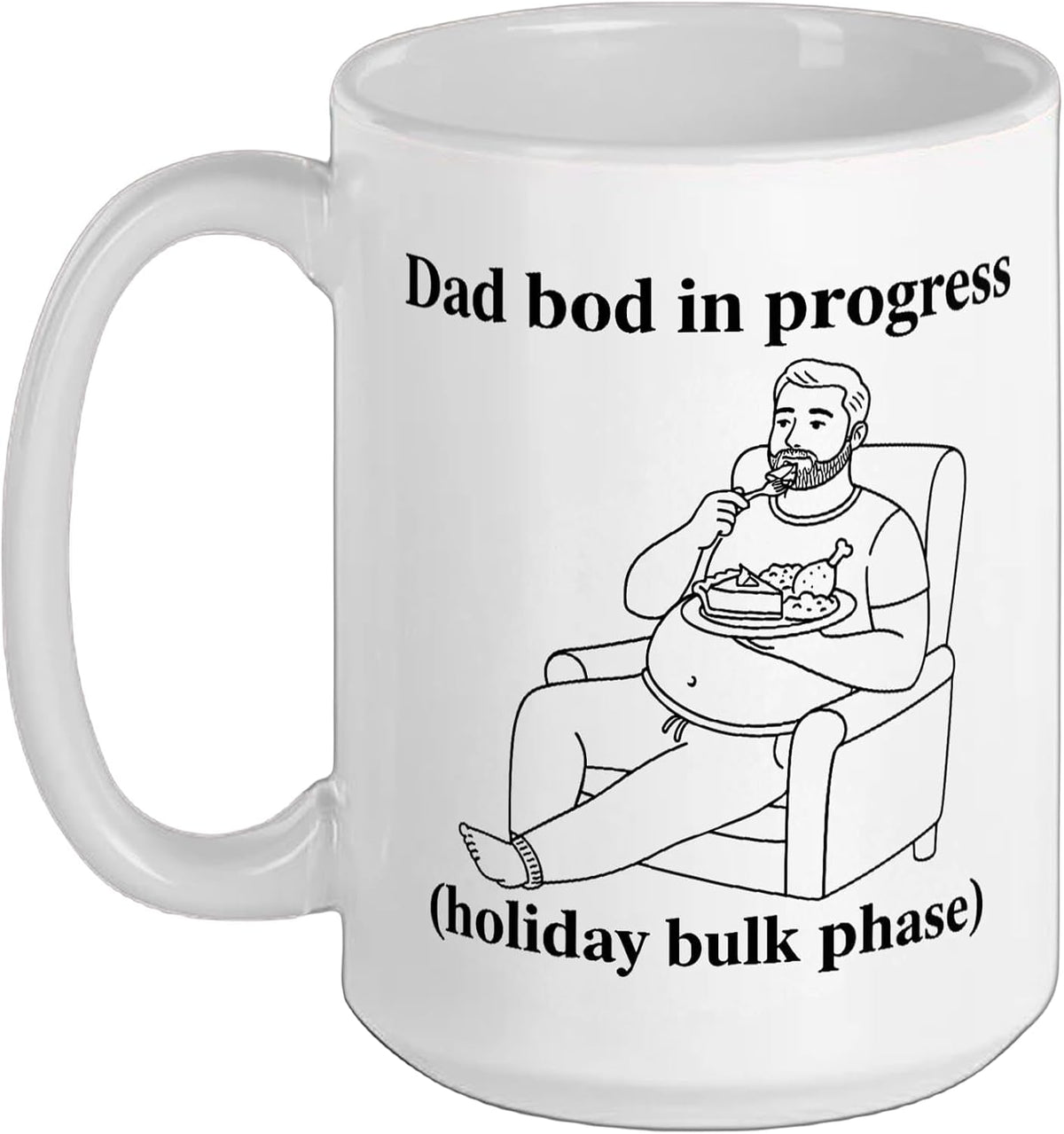 Dad Bod Progress Holiday Bulk Phase Food Eating Ceramic Mug