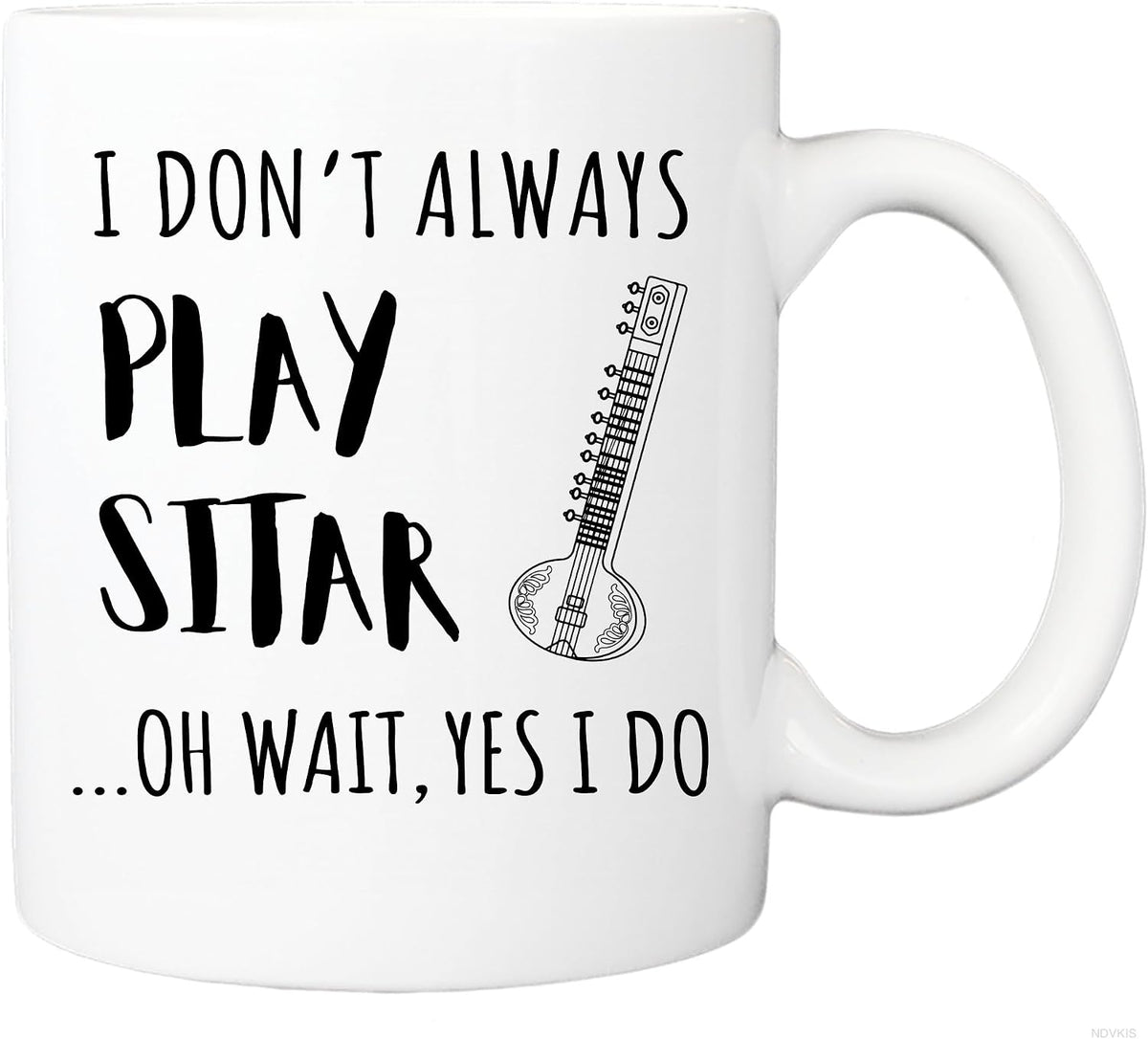 I Don't Always Play Sitar Funny Ceramic Mug