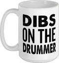 Dibs on the Drummer Funny Ceramic Mug