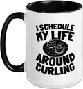 I Schedule My Life Around Curling Ceramic Mug