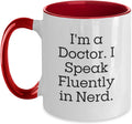 I'm a Doctor I Speak Fluently in Nerd Ceramic Mug