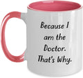 Because I Am the Doctor That's Why Bold Ceramic Mug