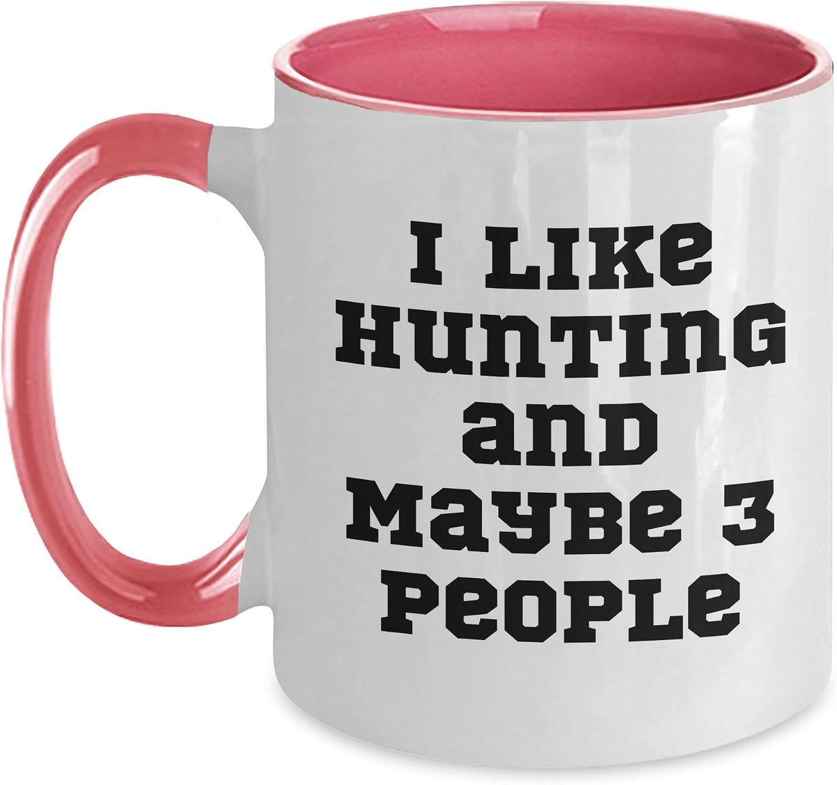 Hunting Enthusiasts Funny Quote Coffee Ceramic Mug