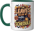 The Leaves Decide My Schedule Fall Photographer Autumn Ceramic Mug