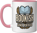 Bookish And Proud Reading Book Reader Ceramic Mug