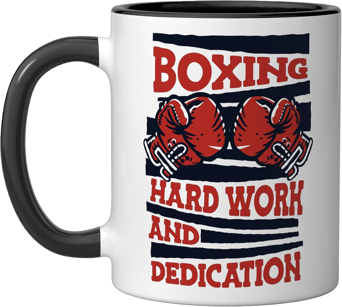Boxing Hard Work And Dedication Kickboxer Fan Boxing Ceramic Mug