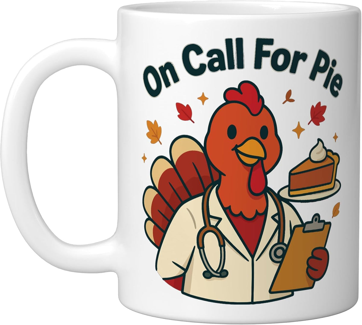 Thanksgiving Doctor on Call for Pie Ceramic Mug