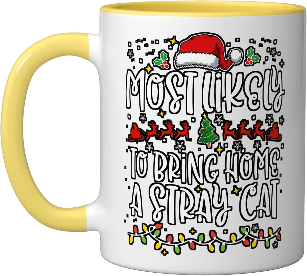 Most Likely To Bring Home A Stray Cat Family Funny Christmas Mug