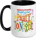 Resolutions Tomorrow Party Tonight Years Eve Ceramic Mug