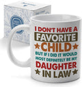I Don't Have a Favorite Child Daughter In Law Ceramic Mug