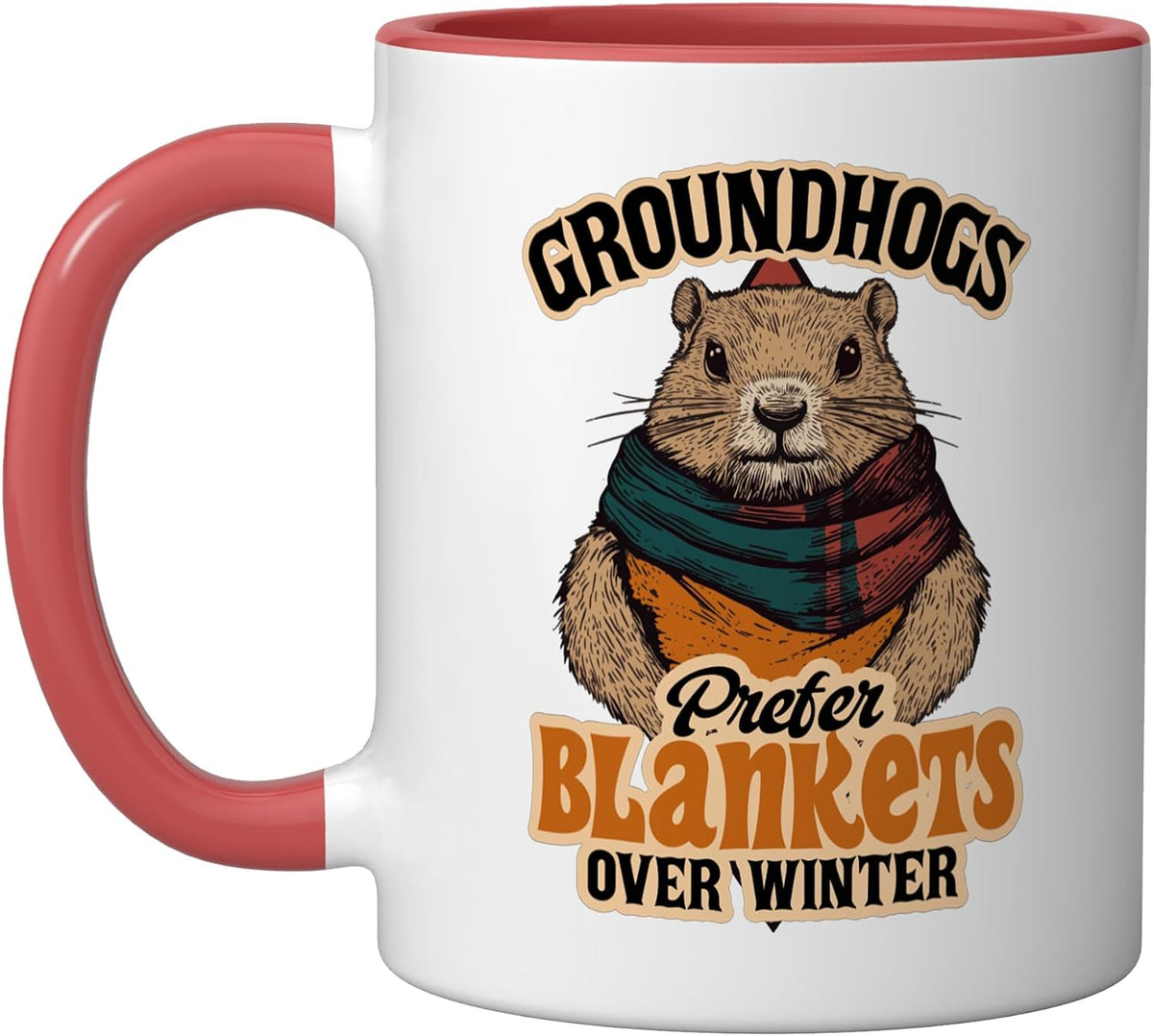 Groundhogs Prefer Blankets Over Winter February Ceramic Mug