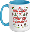 Most Likely to Start the Drama Christmas Design Ceramic Mug